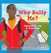 Why Bully Me? by Cameron M. Fry