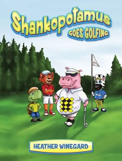 Shankopotamus Goes Golfing by Heather Winegard