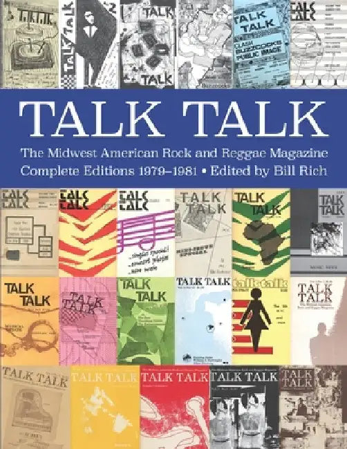 Talk Talk: The Midwest American Rock and Reggae Magazine by Rich, Bill