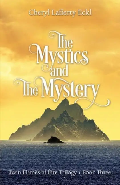 The Mystics and The Mystery by Cheryl Lafferty Eckl