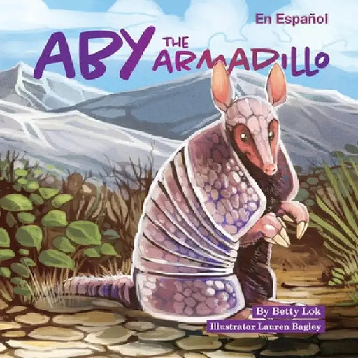 Aby the Armadillo: En Español by Bagley, Lauren
