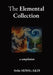 The Elemental Collection: a compilation by Selin Senol-Akin