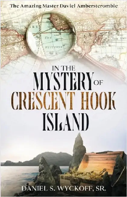 The Mystery of Crescent Hook Island by Wyckoff, Daniel S.
