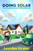 Going Solar The Homeowner's Handbook by Lourdes Dirden