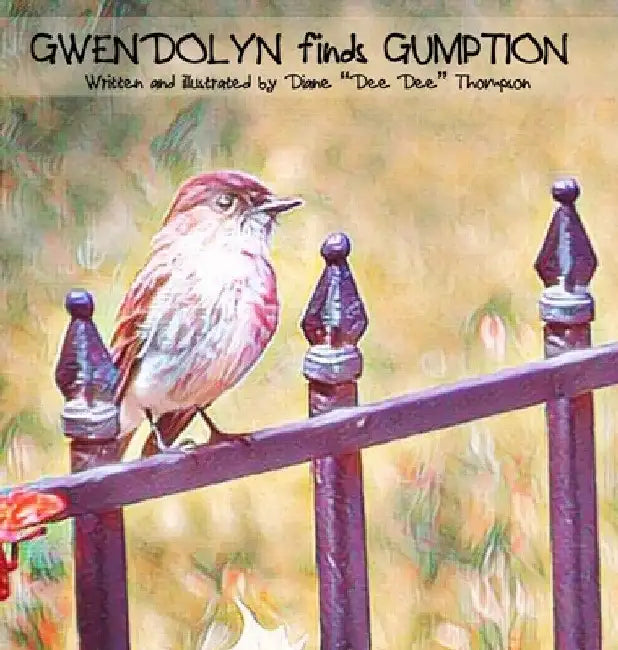 Gwendolyn finds Gumption by Diane Dee Dee Thompson