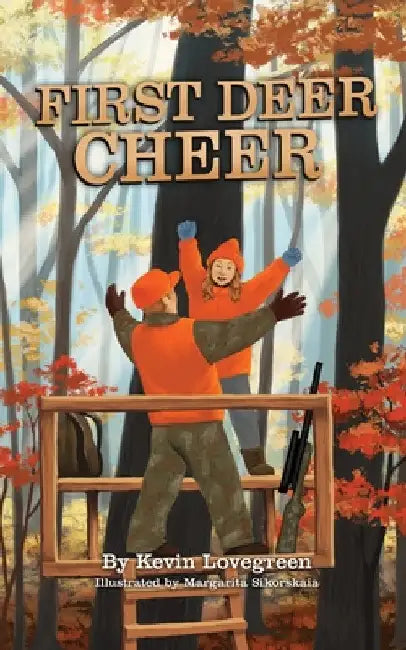 First Deer Cheer by Kevin Lovegreen