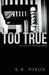 Too True: Essays on Photography by K. B. Dixon