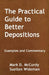 The Practical Guide to Better Deposition: Examples and Commentary by Mark D. McCurdy, Suellen Wideman