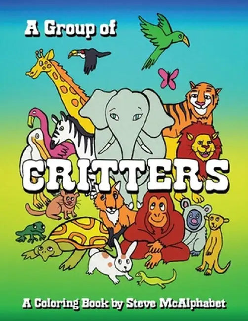 A Group Of Critters by Steve McAlphabet