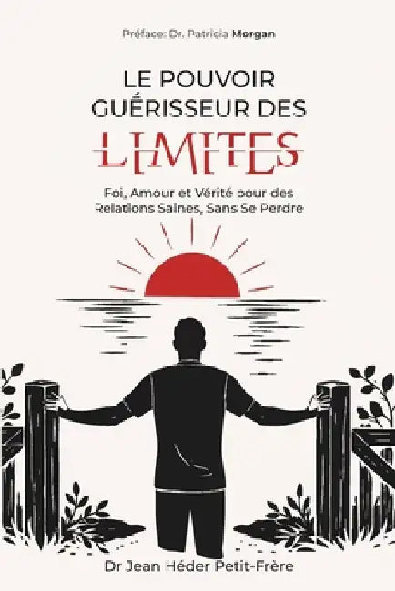 Le Pouvoir Guerisseur Des Limites by Jean Heder Petit-Frere