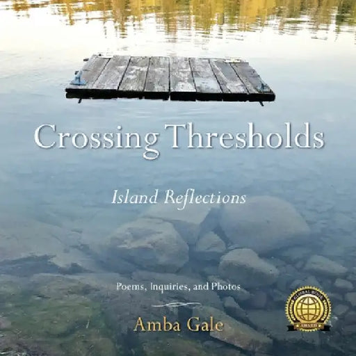 Crossing Thresholds: Island Reflections by Amba Gale