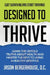 Designed to Thrive: Learn the Untold Truths About Health and Master the Keys to Living A Healthy Lifestyle by Jason Bergerhouse