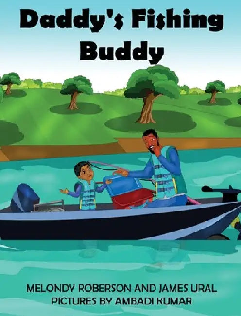 Daddy's Fishing Buddy by Melondy Roberson