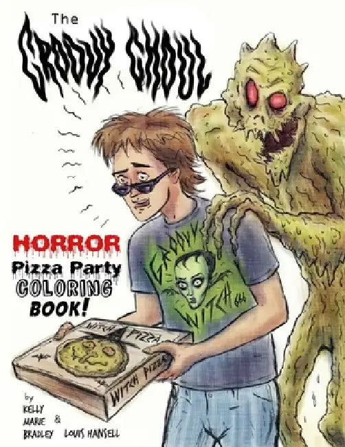 The Groovy Ghoul Horror Pizza Party Coloring Book! by Louis Hansell