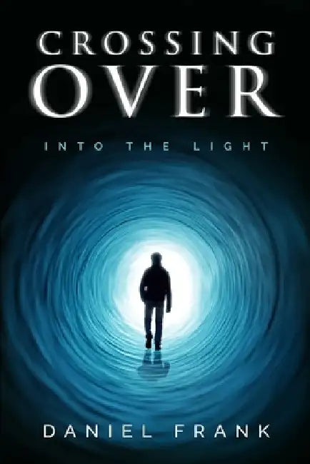 Crossing Over: Into the Light by Molly Phipps