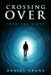 Crossing Over: Into the Light by Molly Phipps