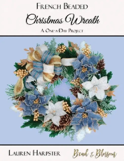 French Beaded Christmas Wreath: A One-a-Day Project by Lauren Harpster