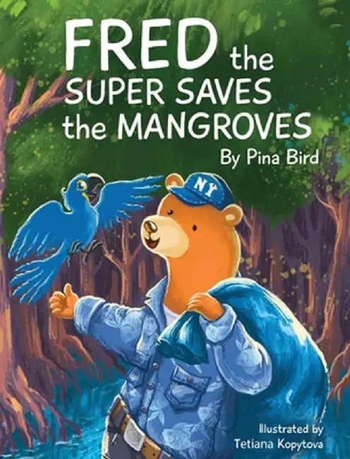 Fred the Super Saves the Mangroves by Pina Basone