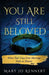 You Are Still Beloved: When Your Long-Term Marriage Ends in Divorce by Mary Jo Rennert