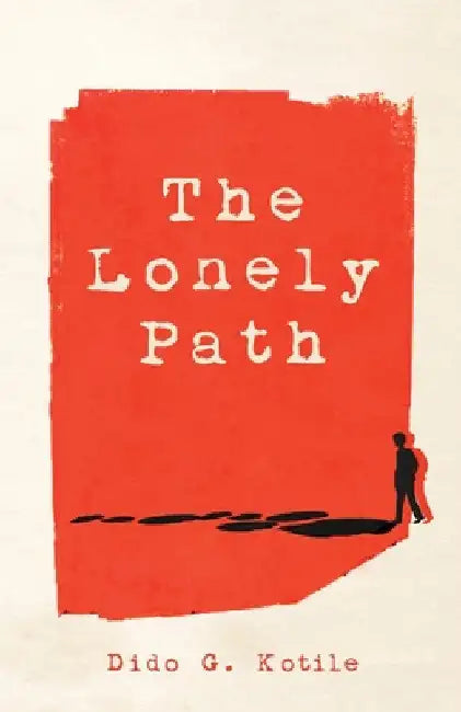 The Lonely Path by Dido G. Kotile