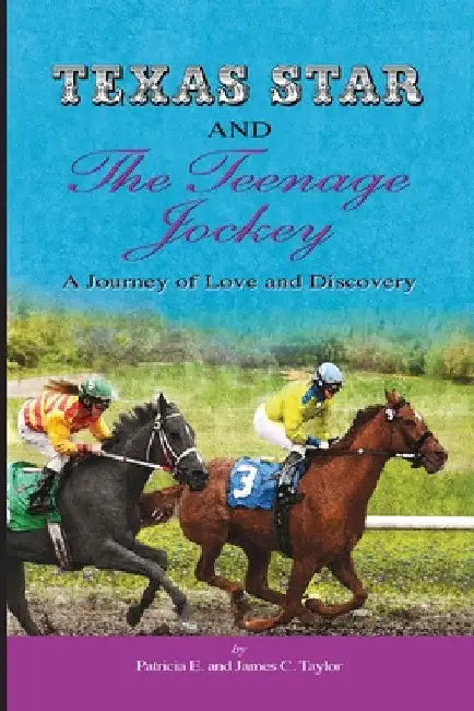 Texas Star and the Teenage Jockey - Paperback: A Journey of Love and Discovery by Patricia Eytcheson-Taylor