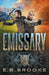 Emissary by E. B. Brooks, Kirk Douponce