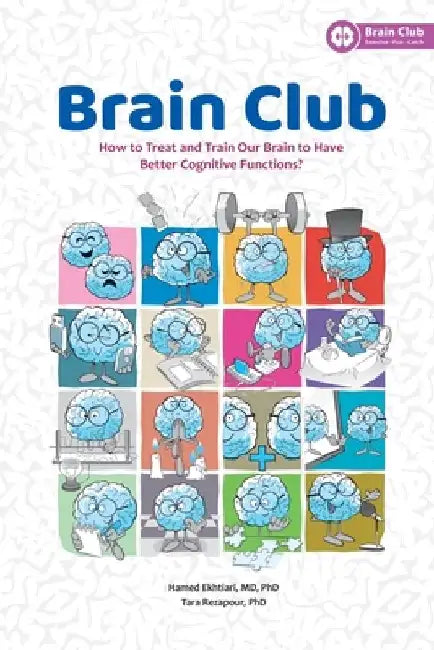 Brain Club: How to Treat and Train Our Brain to Enhance Cognitive Functions by Tara Rezapour