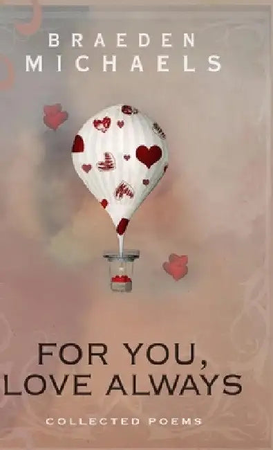 For You, Love Always by Braeden Michaels
