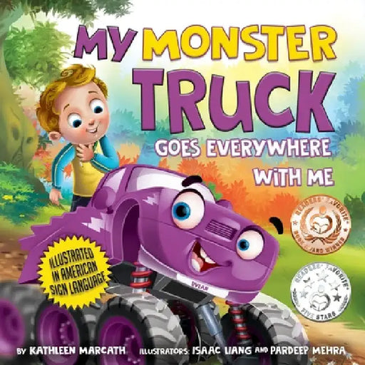 My Monster Truck Goes Everywhere with Me: Illustrated in American Sign Language by Kathleen Marcath