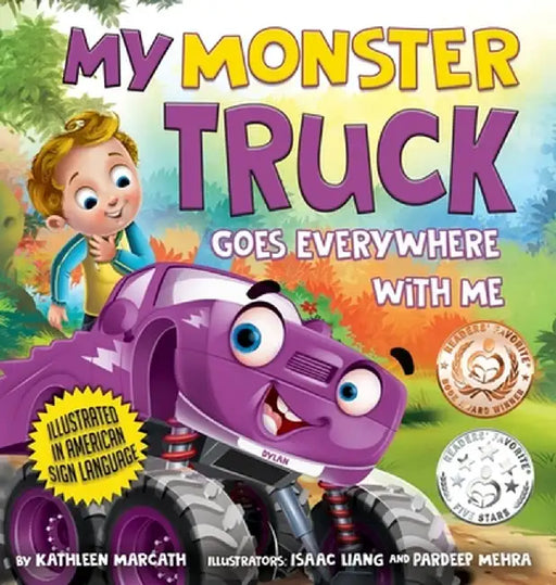 My Monster Truck Goes Everywhere with Me: Illustrated in American Sign Language by Kathleen Marcath