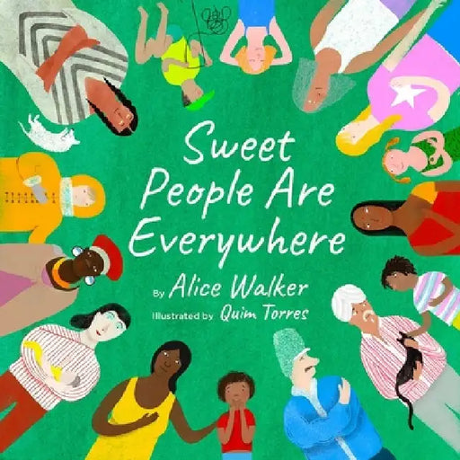 Sweet People Are Everywhere by Alice Walker