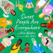 Sweet People Are Everywhere by Alice Walker