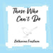 Those Who Can't Do by Katherine Finstuen