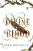 Divine Blood (GOTM Limited Edition #1) by Michaels, Beck