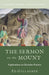 The Sermon on the Mount: Explorations in Christian Practice by Ed Gallagher