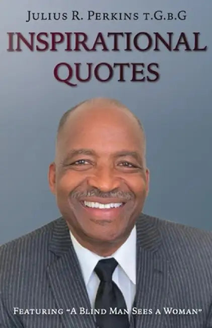 Inspirational Quotes by Julius Perkins