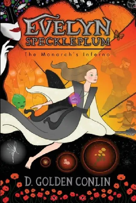 Evelyn Speckleplum: The Monarch's Inferno by D. Golden Conlin