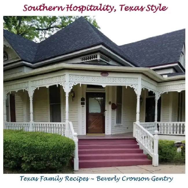Southern Hospitality, Texas Style: Texas Family Recipes by Beverly C. Gentry