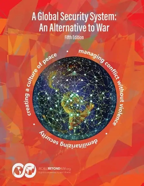A Global Security System: An Alternative to War by Phill Gittins