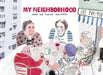 My Neighborhood by María José Ferrada