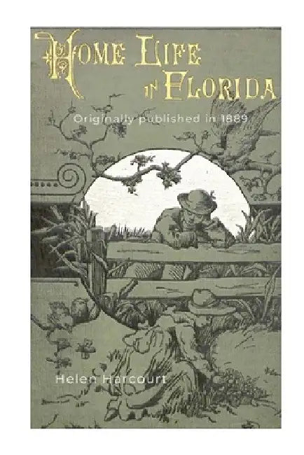 Home Life in Florida by Helen Harcourt