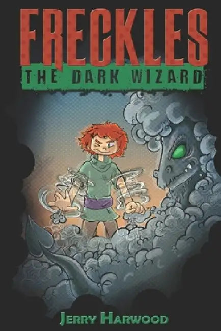 Freckles: The Dark Wizard by Jerry Harwood