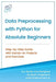 Data Preprocessing with Python for Absolute Beginners: Step-by-Step Guide with Hands-on Projects and Exercises by Ai Publishing