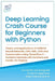 Deep Learning Crash Course for Beginners with Python: Theory and Applications of Artificial Neural Networks, CNN, RNN, LSTM and Autoencoders using Ten by Ai Publishing