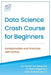 Data Science Crash Course for Beginners with Python: Fundamentals and Practices with Python by Ai Publishing