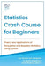 Statistics Crash Course for Beginners: Theory and Applications of Frequentist and Bayesian Statistics Using Python by Ai Publishing