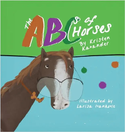 The ABCs of Horses by Kavander, Kristen