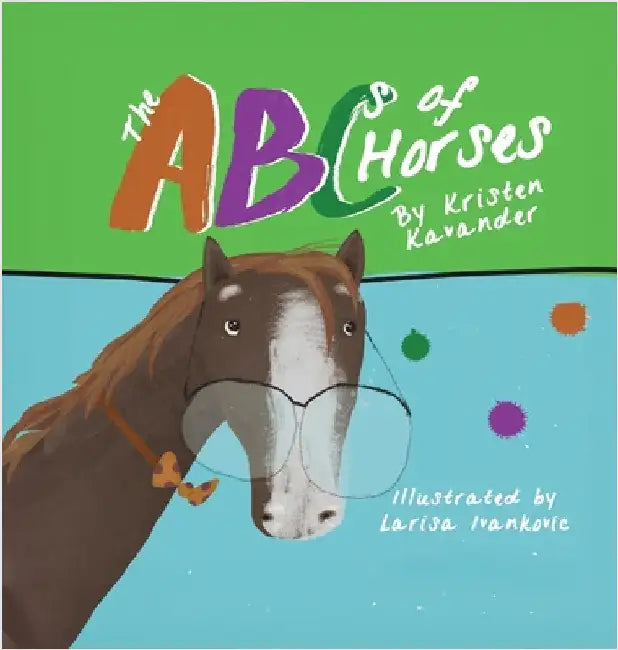 The ABCs of Horses by Kavander, Kristen