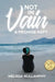 Not in Vain, A Promise Kept by Melissa Mullamphy