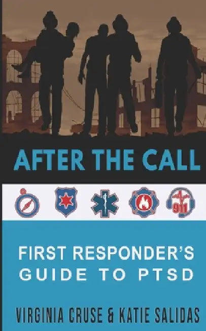 After The Call: A First Responder's Guide To PTSD by Salidas, Katie